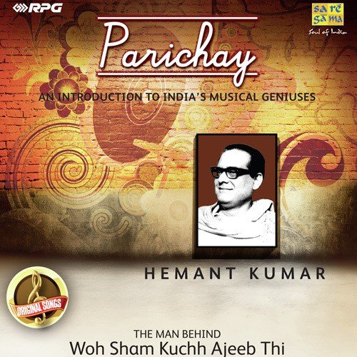Parichay - An Inroduction To India'S Musical Geniuses - Hemant Kumar Hemant Kumar MP3 Download